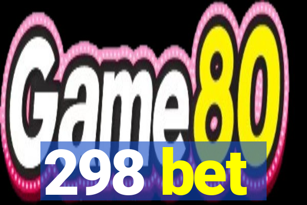 298 bet